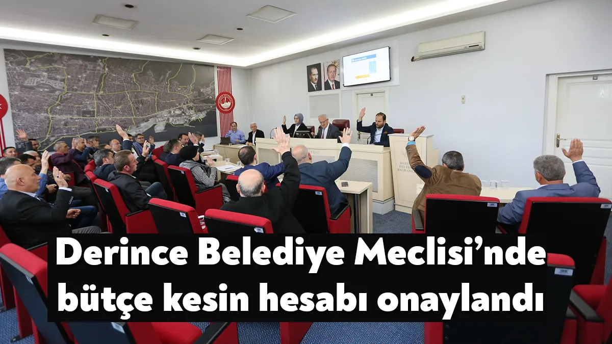 Derince Belediye Meclisinde B T E Kesin Hesab Onayland Ba Ms Z