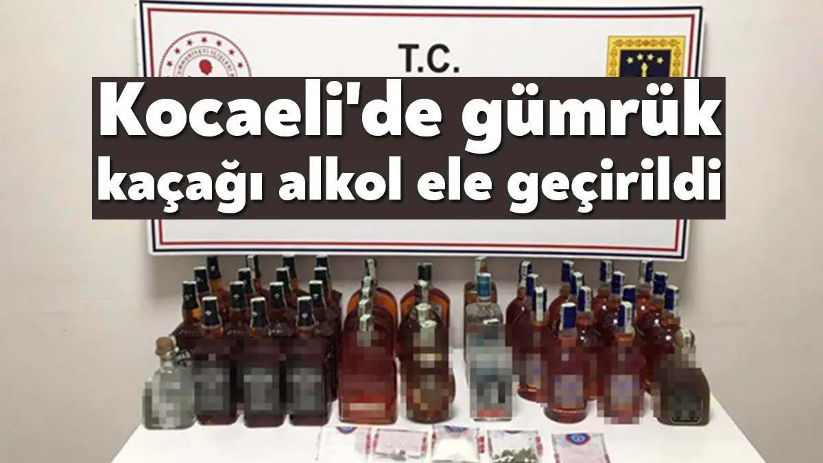 Kocaeli de gümrük kaçağı alkol ele geçirildi Bağımsız Kocaeli