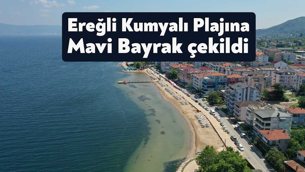 Ereğli Kumyalı Plajına Mavi Bayrak çekildi Bağımsız Kocaeli