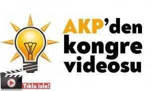 AKP’den kongre videosu!