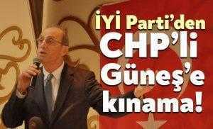 İYİ Parti’den CHP’li Güneş’e kınama!