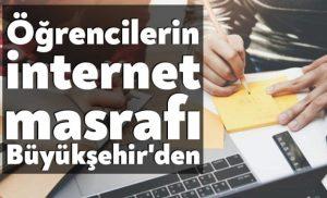 Öğrencilerin internet masrafı Büyükşehir'den