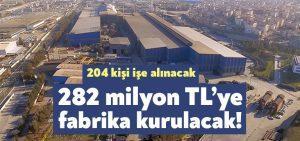 Kocaeli’ye 282 milyon TL’ye fabrika kurulacak!