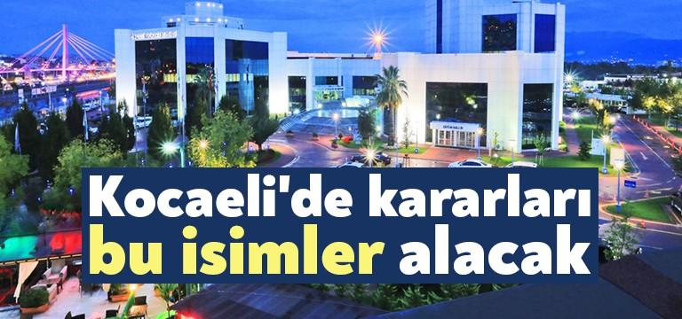 Kocaeli'de Kararları Bu Isimler Alacak - Bağımsız Kocaeli