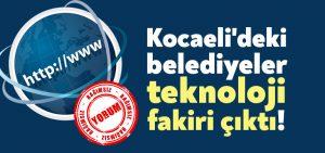 Kocaeli’deki belediyeler teknoloji fakiri çıktı!