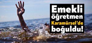 Emekli öğretmen Karamürsel’de boğuldu!