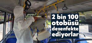 Büyükşehir, 2 bin 100 otobüsü dezenfekte ediyor