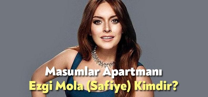 Masumlar Apartmanı Ezgi Mola (Safiye) Kimdir? - Bağımsız ...