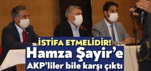 Hamza Şayir’e AKP’liler bile karşı çıktı… İstifaya davet!