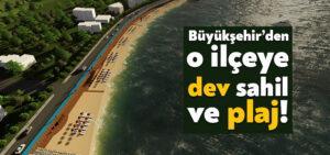 Büyükşehir’den Karamürsel’e dev sahil ve plaj!