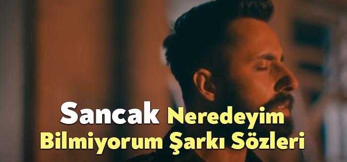 Sancak Neredeyim Bilmiyorum Şarkı Sözleri - Bağımsız Kocaeli