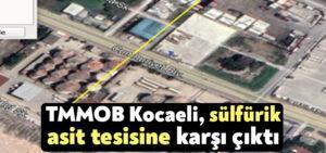 TMMOB Kocaeli, sülfürik asit tesisine karşı çıktı