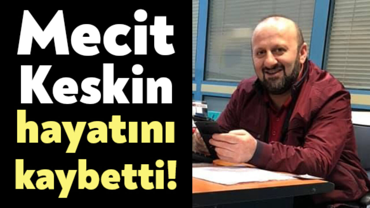 tadim ekmek firini sahibi mecit keskin vefat etti