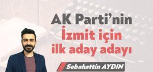 AK Parti’nin İzmit için ilk aday adayı