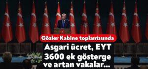 Kocaeli Haber – Asgari ücret, EYT, 3600 ek gösterge ve artan vakalar… Gözler Kabine toplantısında