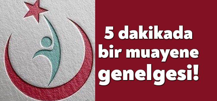 5 Dakikada Bir Muayene Genelgesi! - Bağımsız Kocaeli