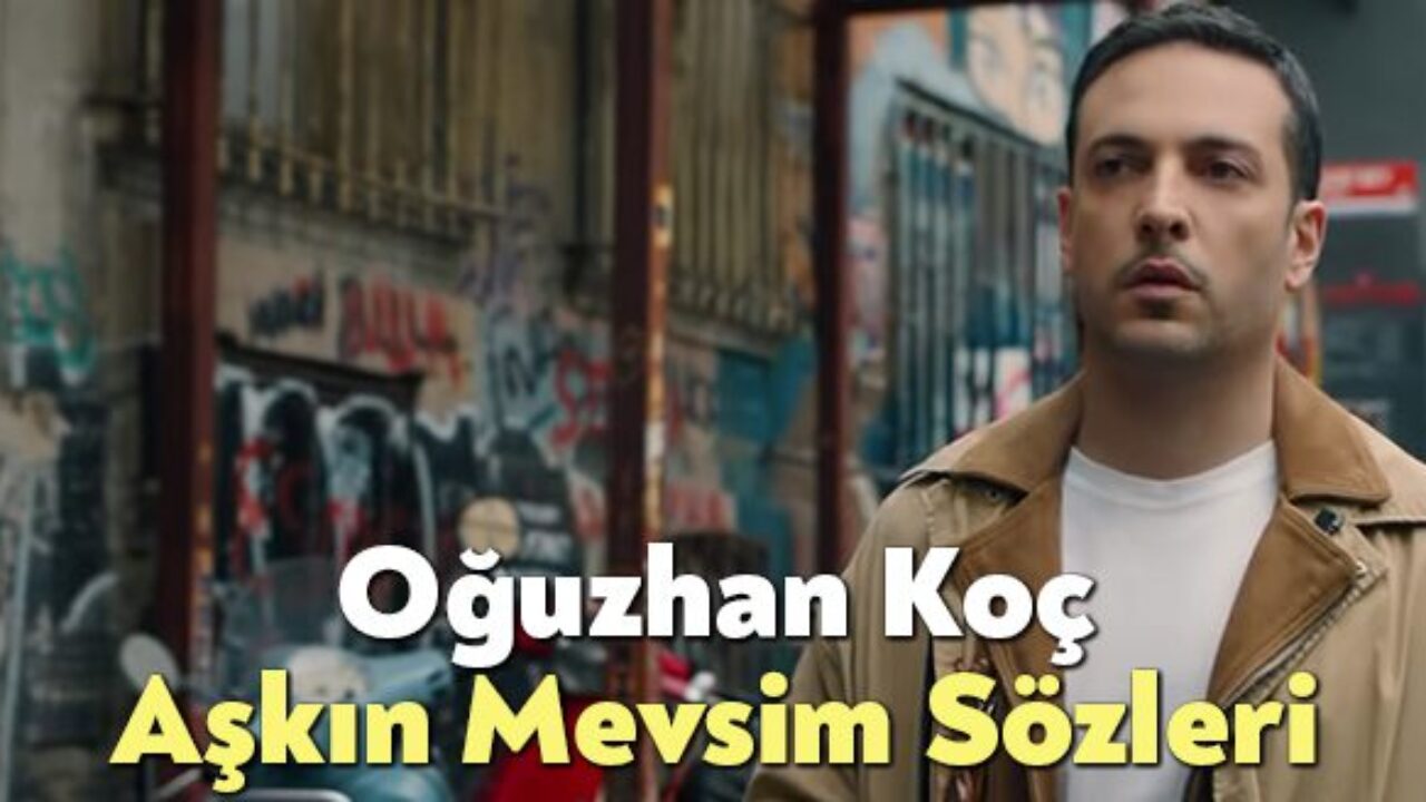 oguzhan koc askin mevsimi