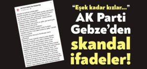 AK Parti Gebze’den skandal ifadeler!