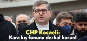 CHP Kocaeli: Kara kış fonunu derhal kurun!