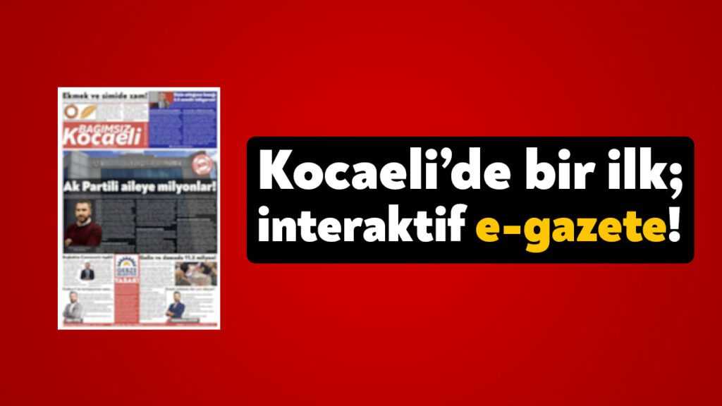 Kocaeli’de Bir Ilk; E-gazete! - Bağımsız Kocaeli