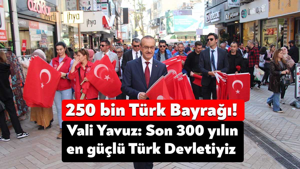 Kocaeli’de 250 Bin Türk Bayrağı Dağıtılıyor! Vali Yavuz: Son 300 Yılın ...