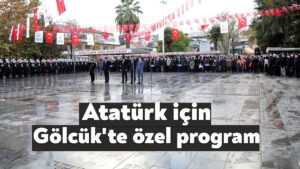 Atatürk için Gölcük’te özel program