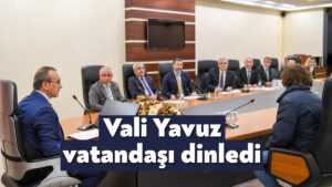 Vali Yavuz vatandaşların sorunlarını dinledi