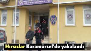 Hırsızlar Karamürsel’de yakalandı