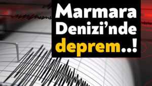 Marmara Denizi’nde bir deprem daha!