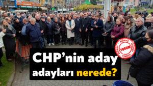 CHP Kocaeli’nin aday adayları nerede?