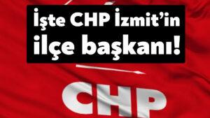 CHP İzmit İlçe Başkanı belirlendi!