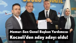 Memur-Sen Genel Başkan Yardımcısı Mehmet Bayraktutar Kocaeli’den aday adayı oldu