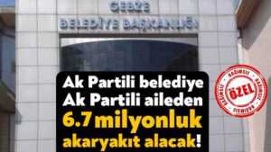 Ak Partili belediye Ak Partili aileden 6.7 milyonluk akaryakıt alacak!