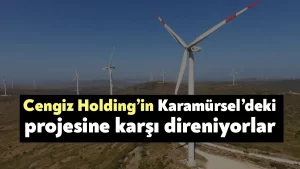 Cengiz Holding’in Karamürsel’deki projesine karşı direniş!