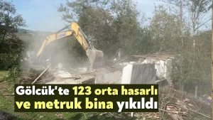 Gölcük’te 123 orta hasarlı ve metruk bina yıkıldı