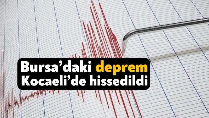 Bursa’daki deprem Kocaeli’den hissedildi!