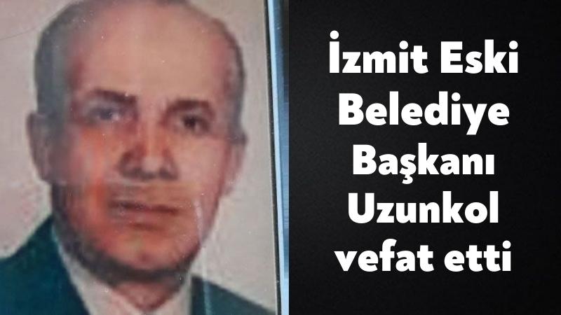 İzmit eski Belediye Başkanı Cemal Uzunkol vefat etti