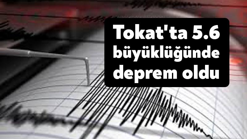Tokat’ta 5.6 büyüklüğünde deprem oldu